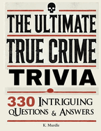 Stocking Stuffers For Women: Over 330 Intriguing Serial Killers Trivia Questions and Answers