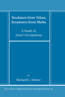 Stockmen from Tekoa, Sycamores from Sheba - Steiner, Richard C