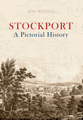 Stockport A Pictorial History - Westall, Roy