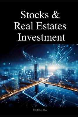 Stocks & Real Estates Investment - Chen, Otto Elliott