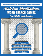 Stoicism Meditations Word Search Games for Adults and Seniors: 111 Word Finder Puzzles With Inspirational Stoicism Quotes By Stoic Philosophers to Improve Mental Health & Relax in Large Print Size