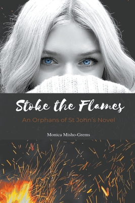 Stoke the Flames - Misho-Grems, Monica, and Williams, Alessandro