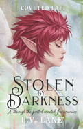 Stolen by Darkness: A through the portal coveted fairy romance