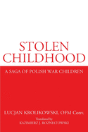 Stolen Childhood: A Saga of Polish War Children