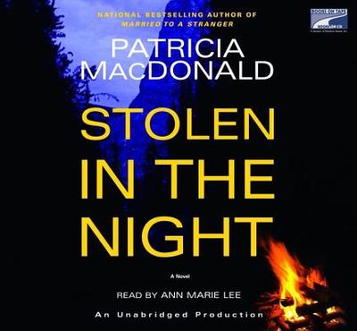 Stolen in the Night - MacDonald, Patricia, and Lee, Ann Marie (Read by)