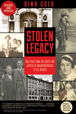 Stolen Legacy: Nazi Theft and the Quest for Justice at Krausenstrasse 17/18, Berlin - Gold, Dina J