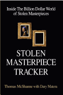 Stolen Masterpiece Tracker: Inside the Billion Dollar World of Stolen Masterpieces