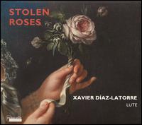 Stolen Roses - Xavier Daz-Latorre (lute)