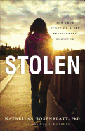 Stolen - The True Story of a Sex Trafficking Survivor