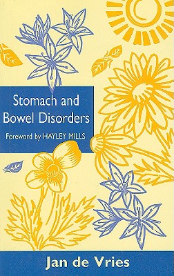 Stomach and Bowel Disorders - De Vries, Jan, and Mills, Hayley (Foreword by)