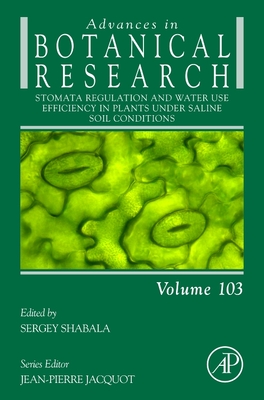Stomata Regulation and Water Use Efficiency in Plants Under Saline Soil Conditions: Volume 103 - Shabala, Sergey