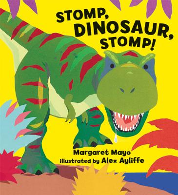 Stomp, Dinosaur, Stomp! - Mayo, Margaret