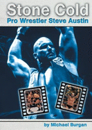 Stone Cold: Pro Wrestler Steve Austin
