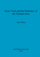 Stone Tools and the Prehistory of the Northern Isles