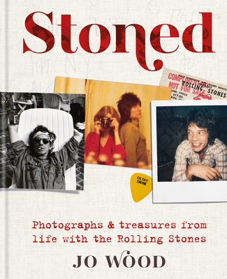 Stoned: Photographs and treasures from life with the Rolling Stones - Wood, Jo