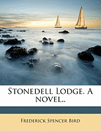 Stonedell Lodge. a Novel..; Volume 3