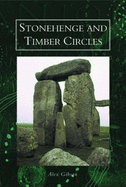 Stonehenge & Timber Circles - Gibson, Alex