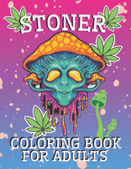 Stoner Coloring Book for Adults: Psychedelic and Stress Relief Coloring Pages