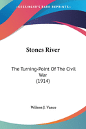 Stones River: The Turning-Point Of The Civil War (1914)