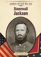Stonewall Jackson (Leaders of the Civil War Era (Library))