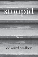 stoopid: Memoir Poems