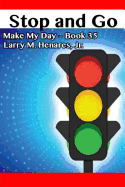 Stop and Go: Make My Day - 35