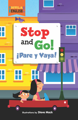 Stop and Go!/Pare y Vaya! - Ziefert, Harriet