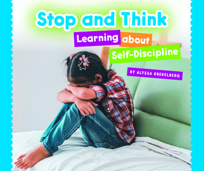Stop and Think: Learning about Self-Discipline - Krekelberg, Alyssa