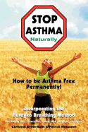 Stop Asthma Naturally: Incorporating the Buteyko Breathing Method - Byrne-Ralfs, Christine, and McKeown, Patrick