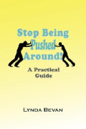 Stop Being Pushed Around!: A Practical Guide