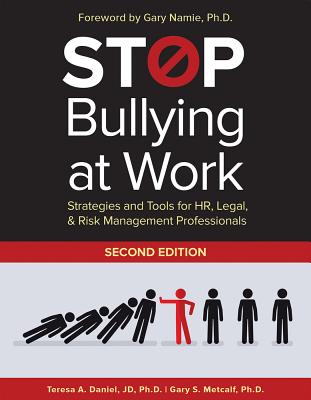 Stop Bullying at Work: Strategies and Tools for Hr, Legal, & Risk Management Professionals - Daniel, Teresa A, and Metcalf, Gary S