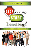Stop Fixing, Start Leading!: Engaging America's Workforce