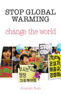 Stop Global Warming: Change the World