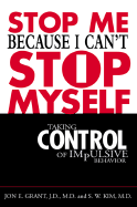 Stop Me Because I Can't Stop Myself: Taking Control of Impulsive Behavior