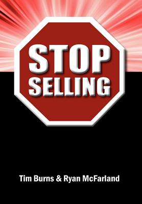 Stop Selling - Burns, Tim, and McFarland, Ryan