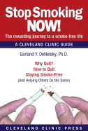 Stop Smoking Now!: A Cleveland Clinic Guide - Denelsky, Garland Y, PhD