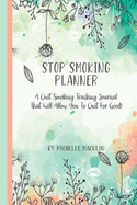 Stop Smoking Planner: Quit Smoking Coloring and Tracking Journal