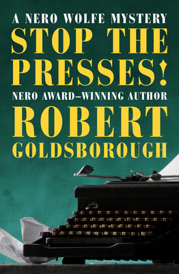 Stop the Presses! - Goldsborough, Robert