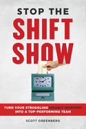 Stop the Shift Show: Turn Your Struggling Hourly Workers Into a Top-Performing Team