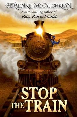Stop the Train - McCaughrean, Geraldine