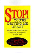 Stop! You're Driving Me Crazy