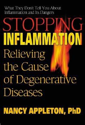 Stopping Inflammation: Relieving the Cause of Degenerative Diseases - Appleton, Nancy, Ph.D.
