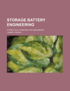 Storage Battery Engineering: A Practical Treatise for Engineers