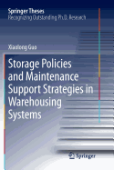 Storage Policies and Maintenance Support Strategies in Warehousing Systems