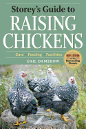 Storey's Guide to Raising Chickens, 3rd Edition: Care, Feeding, Facilities