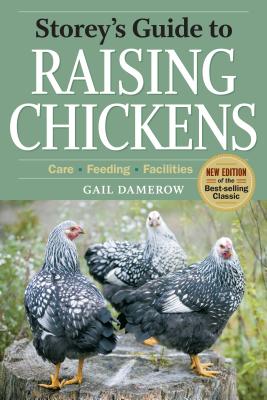 Storey's Guide to Raising Chickens, 3rd Edition: Care, Feeding, Facilities - Damerow, Gail