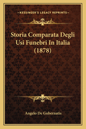 Storia Comparata Degli Usi Funebri In Italia (1878)