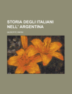 Storia Degli Italiani Nell' Argentina ...