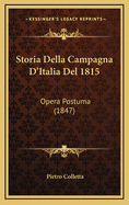 Storia Della Campagna D'Italia del 1815: Opera Postuma (1847)