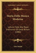 Storia Della Musica Moderna: Letture Fatte Alla Royal Institution of Great Britain (1880)